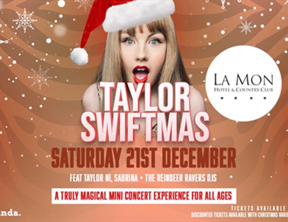 Image is of poster advertising Taylor Swiftmas event at La Mon Hotel