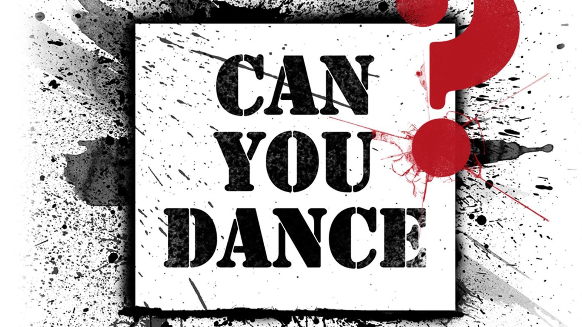 CAN YOU DANCE? Black and white image with text and red question mark