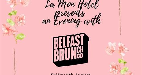 Image is of pink coloured poster with some flowers and logo of The Belfast Brunch Co