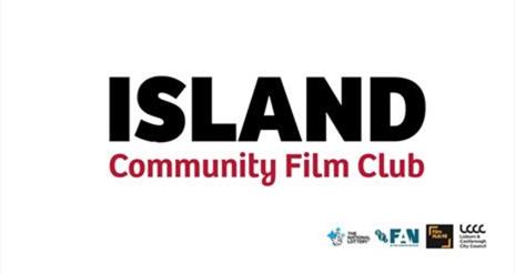 The Image shows the word Island typed in large capital letters with the phrase "Community Film Club" typed in red.