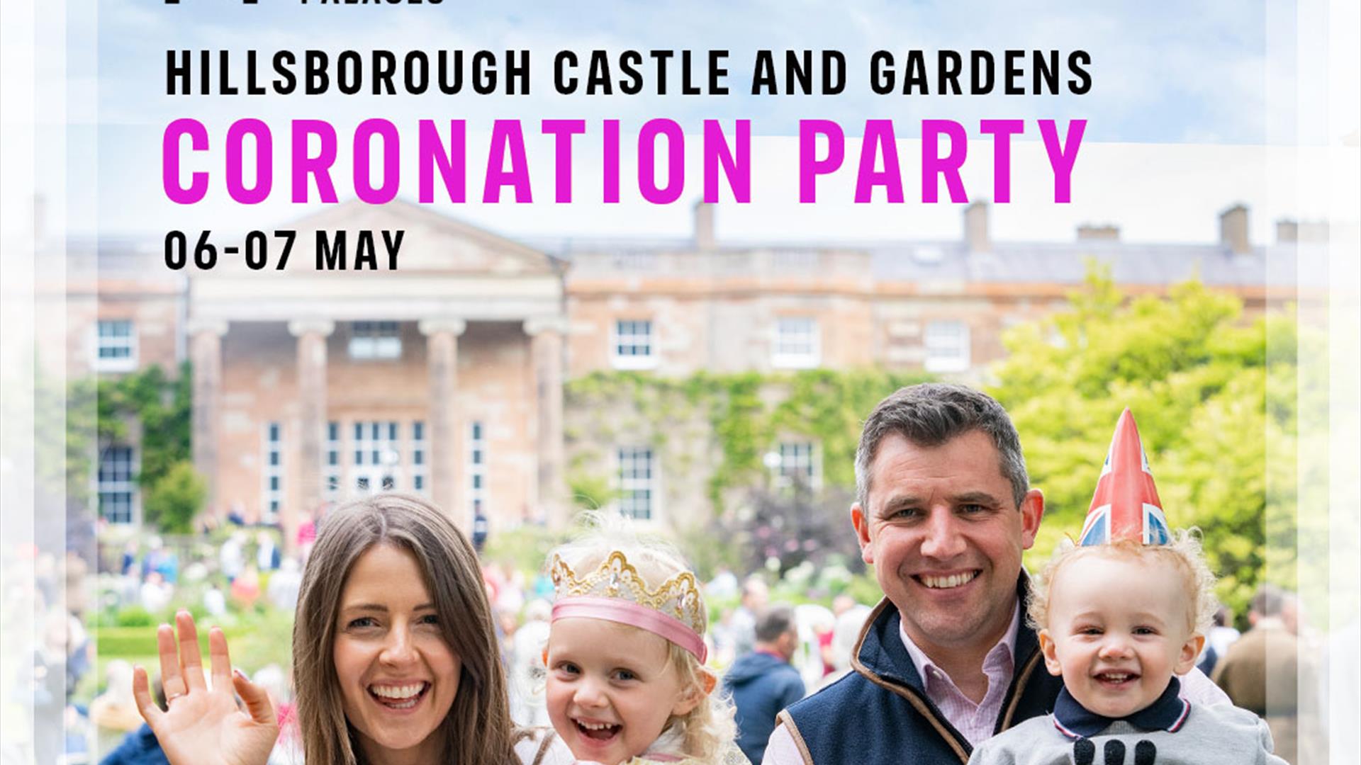 Hillsborough Castle and Gardens Coronation Party Official Hillsborough Castle and Gardens Coronation Party Official